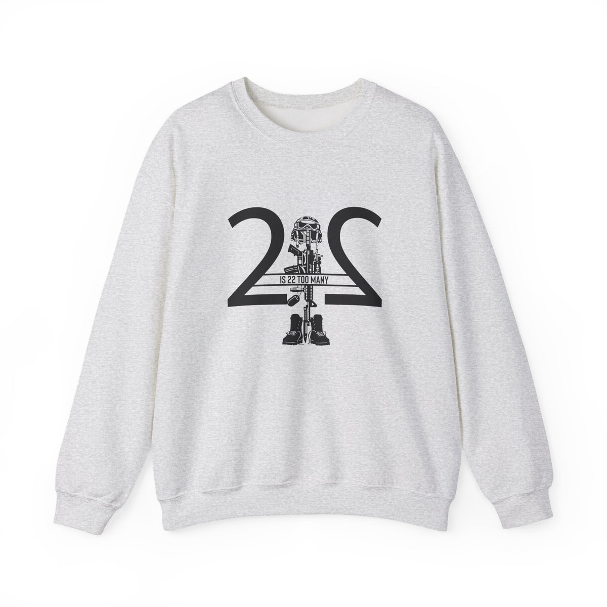 22 Is 22 Too Many – Veteran Mental Health Sweatshirt