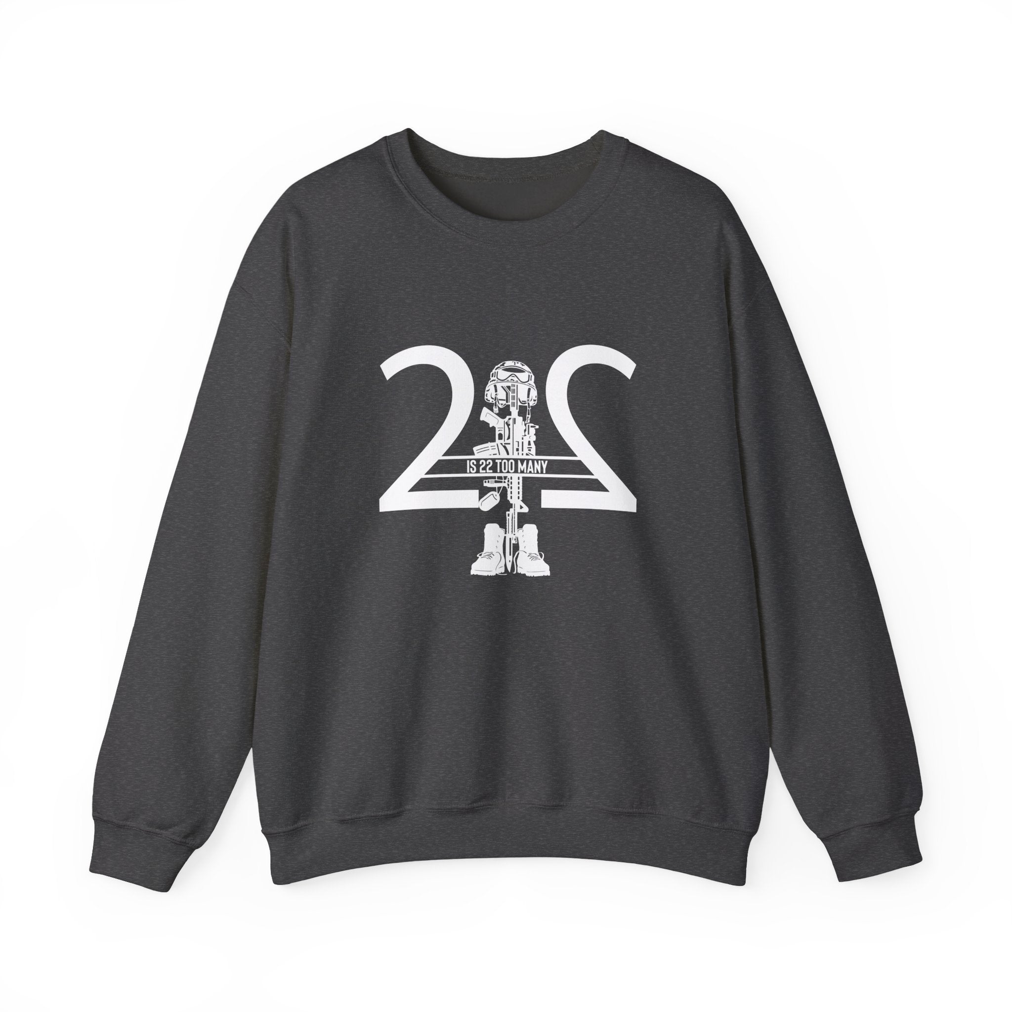22 Is 22 Too Many – Veteran Mental Health Sweatshirt