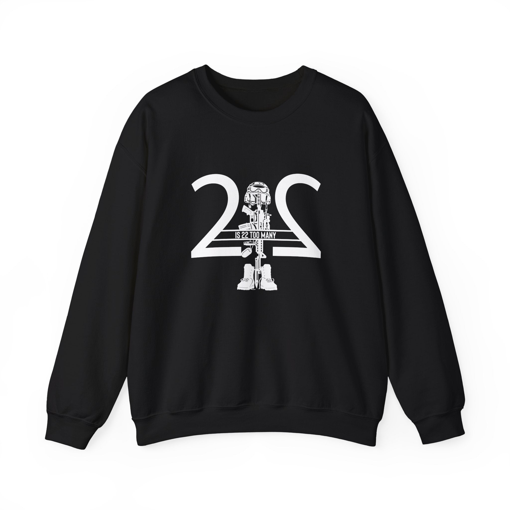 22 Is 22 Too Many – Veteran Mental Health Sweatshirt