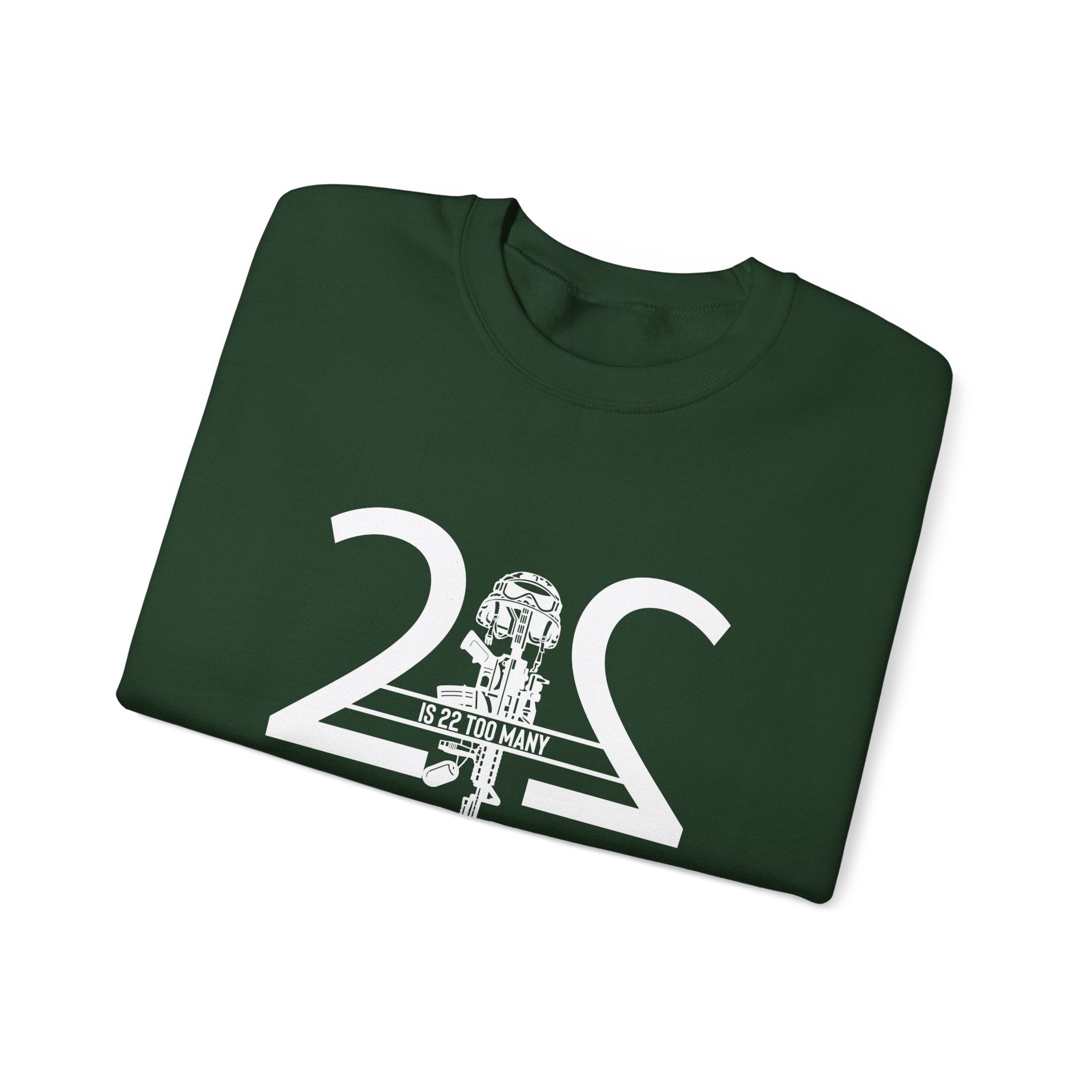 22 Is 22 Too Many – Veteran Mental Health Sweatshirt