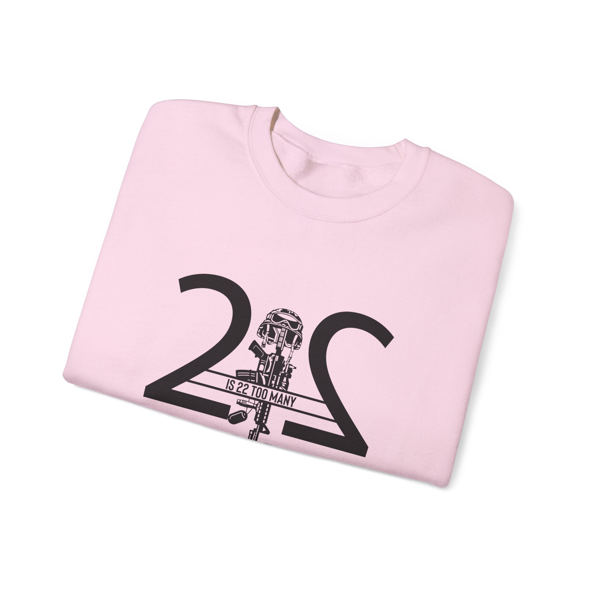 22 Is 22 Too Many – Veteran Mental Health Sweatshirt