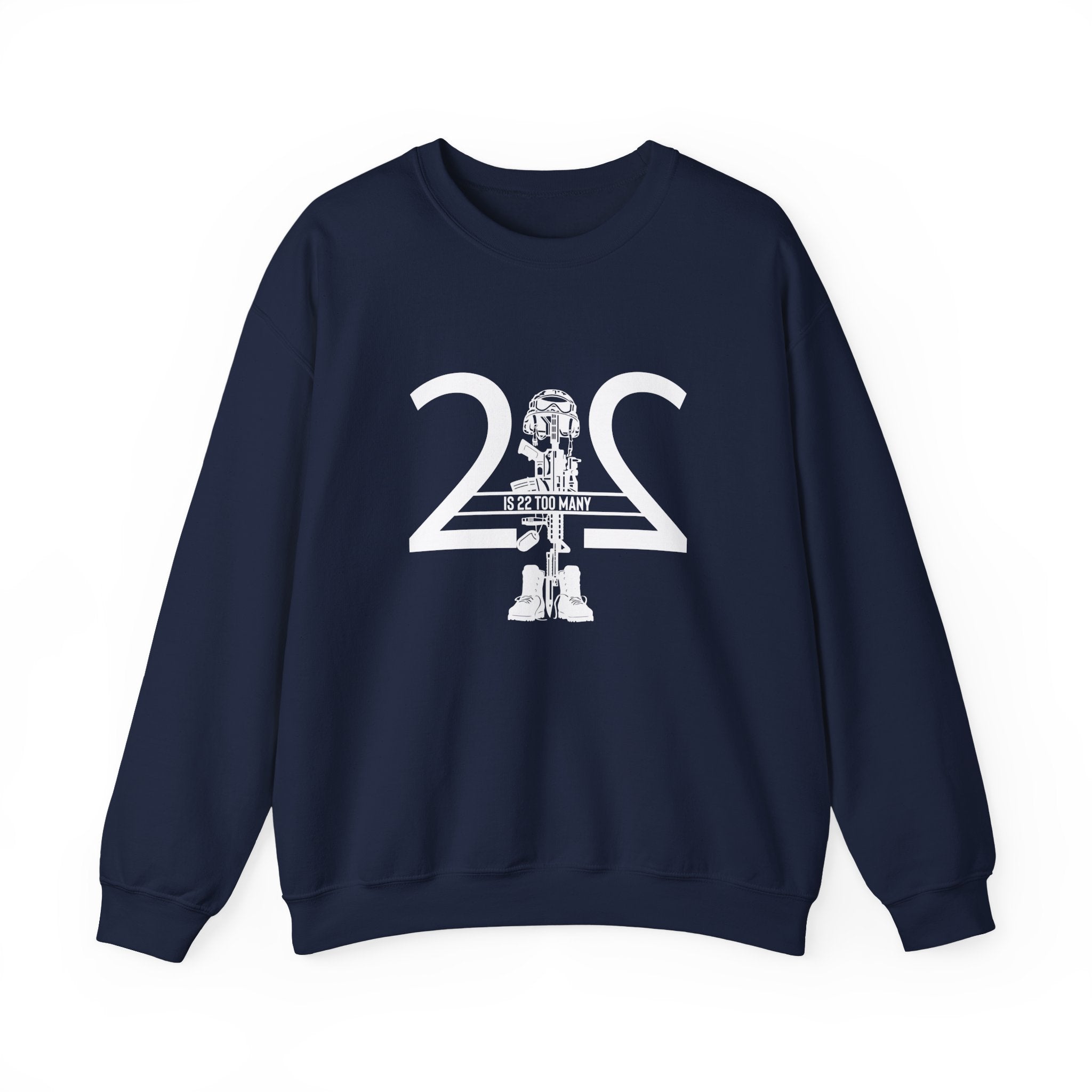 22 Is 22 Too Many – Veteran Mental Health Sweatshirt
