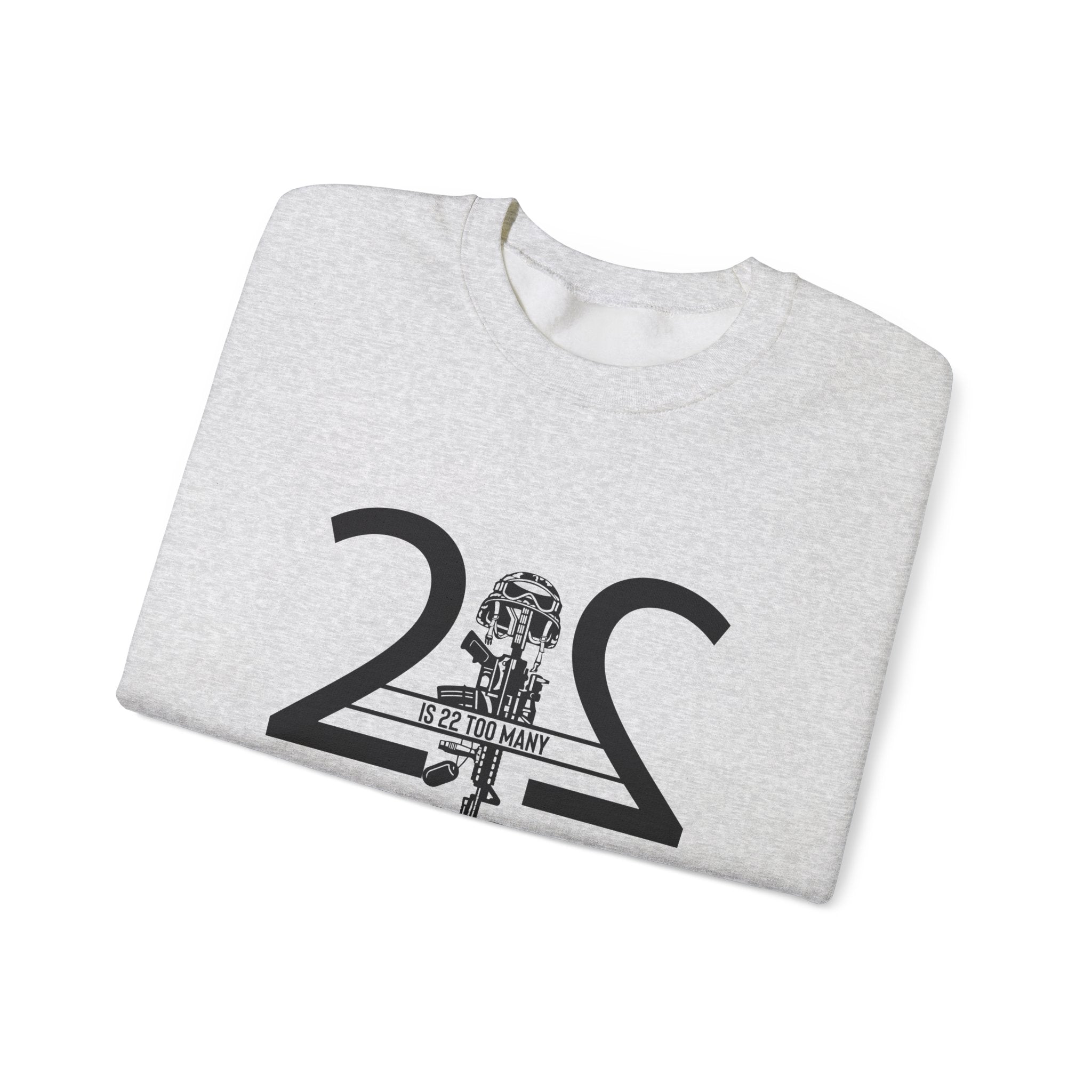 22 Is 22 Too Many – Veteran Mental Health Sweatshirt