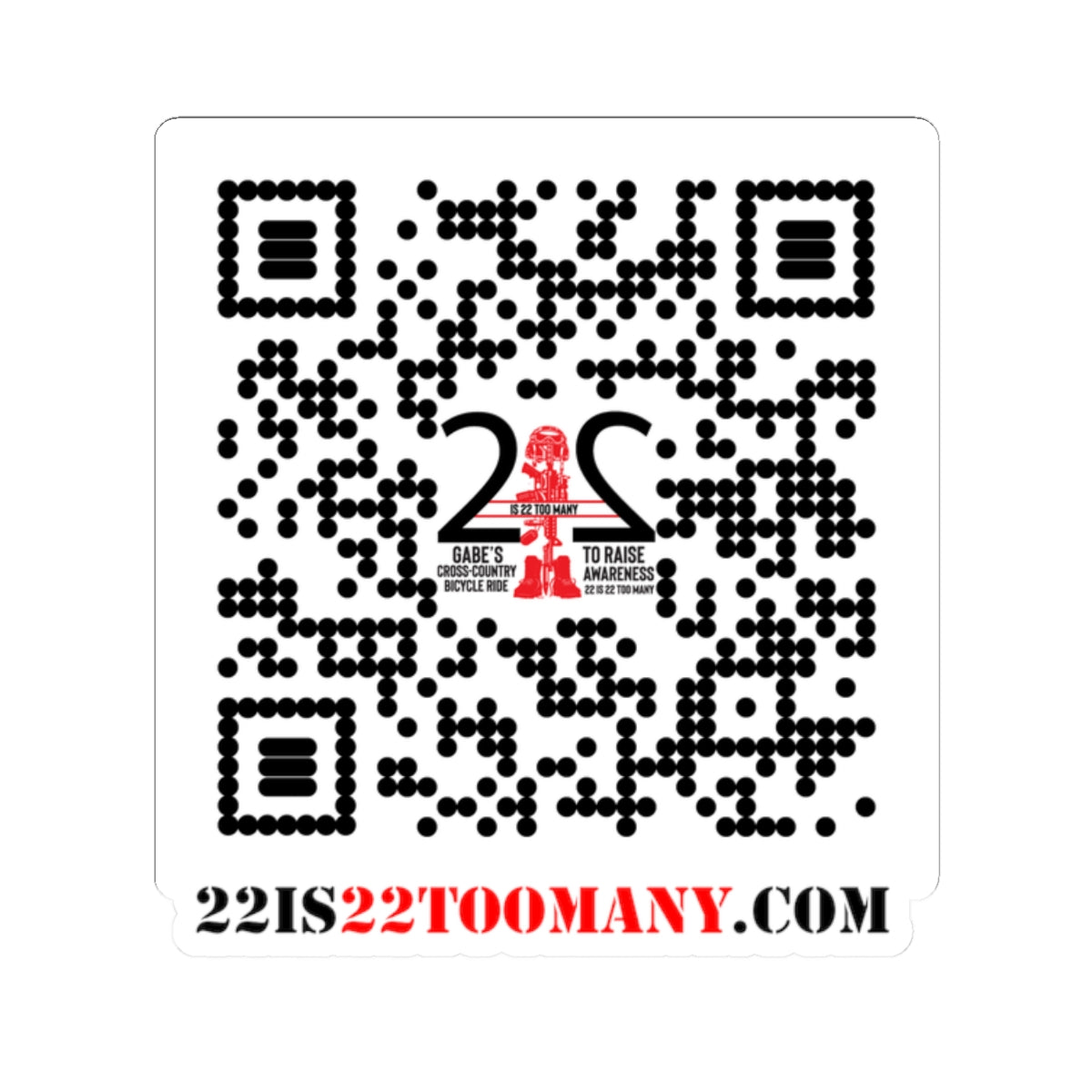 22 is 22 TOO MANY QR Mission Sticker – Gabe’s Cross‑Country Veteran Mental Health Ride